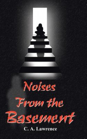 Libro Noises from the Basement C A Lawrence