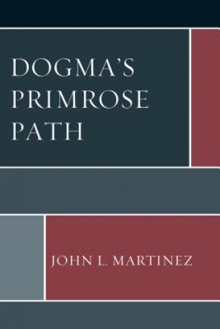 Книга Dogma's Primrose Path John Martinez