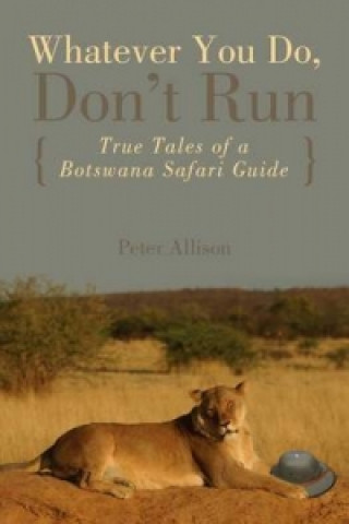 Carte Whatever You Do, Don't Run Peter Allison