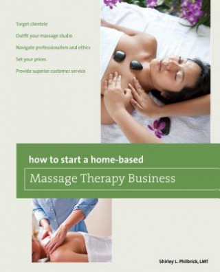 Book How to Start a Home-based Massage Therapy Business Shirley L. Philbrick
