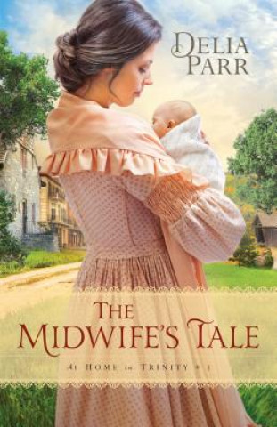 Buch Midwife's Tale, The Delia Parr