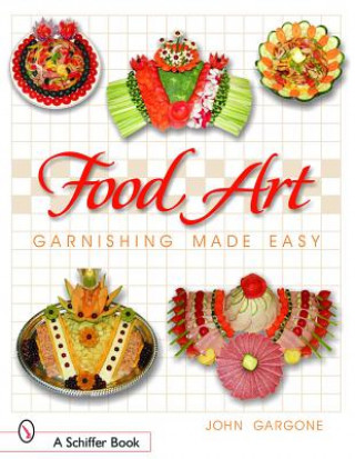 Kniha Food Art John Gargone
