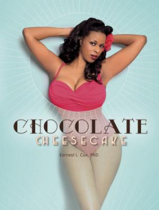 Βιβλίο Chocolate Cheesecake: Celebrating the Modern Black Pin-up Earnest L. Cox