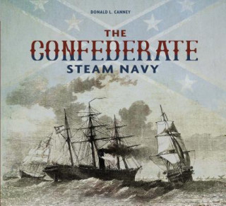 Kniha Confederate Steam Navy: 1861-1865 Donald L. Canney