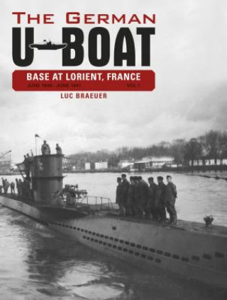 Könyv German U-Boat Base at Lorient, France: Vol 1 Luc Braeuer