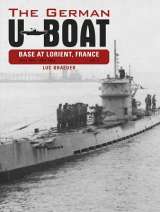 Könyv German U-Boat Base at Lorient, France: Vol 2 Luc Braeuer