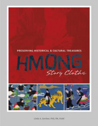 Kniha Hmong Story Cloths Linda A. Gerdner