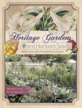 Книга Heritage Gardens and Heirloom Seeds Irwin Richman