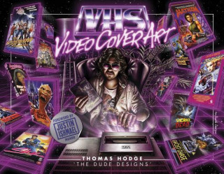 Knjiga VHS Video Cover Art: 1980s to Early 1990s Thomas Hodge