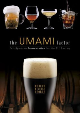 Könyv Umami Factor: Full-Spectrum Fermentation for the 21st Century Robert Rivelle George