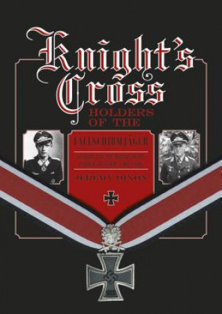 Könyv Knight's Crs Holders of the Fallschirmjager: Hitler's Elite Parachute Force at War, 1940-1945 Jeremy Dixon