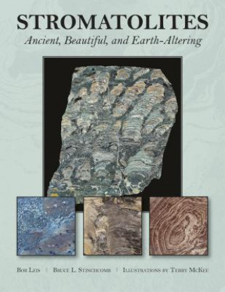 Kniha Stromatolites: Ancient, Beautiful, and Earth-Altering Bruce L. Stinchcomb