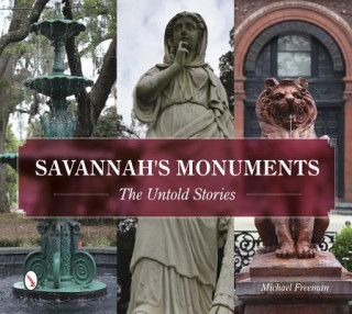 Kniha Savannah's Monuments: The Untold Stories Michael Freeman