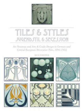Knjiga Tiles & Styles, Jugendstil & Secession Ken Forster
