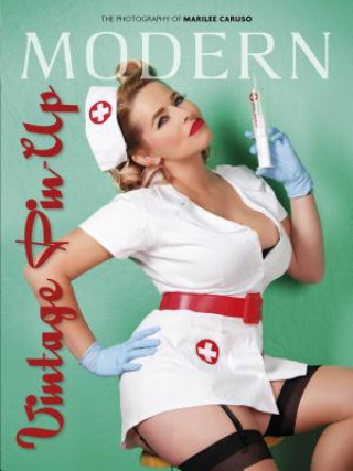Carte Modern Vintage Pin-Up: The Photography of Marilee Caruso Marilee Caruso