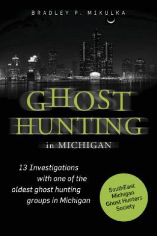 Buch Ghost Hunting Michigan Bradley P. Mikulka