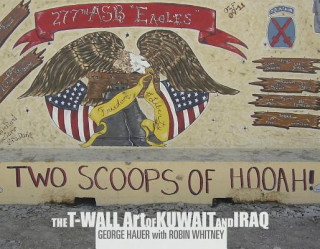 Carte Two Scoops of Hooah!: The T-Wall Art of Kuwait and Iraq Robin Vaughn Whitney