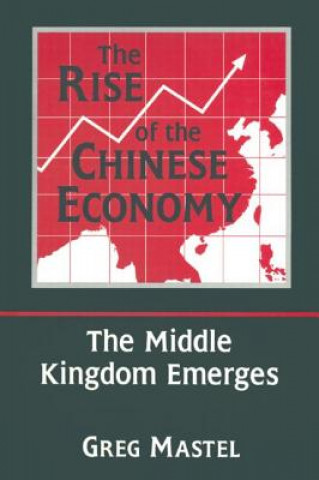 Książka Rise of the Chinese Economy: The Middle Kingdom Emerges Greg Mastel