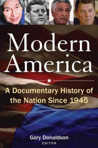 Книга Modern America: A Documentary History of the Nation Since 1945 Robert H. Donaldson