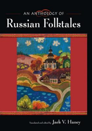 Kniha Anthology of Russian Folktales Jack V. Haney