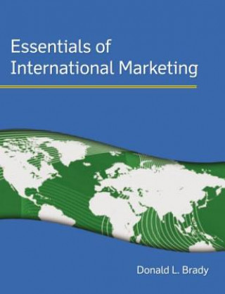 Kniha Essentials of International Marketing Donald L. Brady