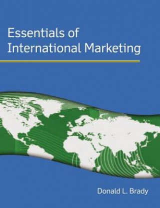 Книга Essentials of International Marketing Donald L. Brady