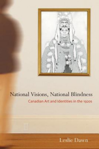 Kniha National Visions, National Blindness Leslie Dawn