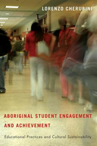 Kniha Aboriginal Student Engagement and Achievement Lorenzo Cherubini