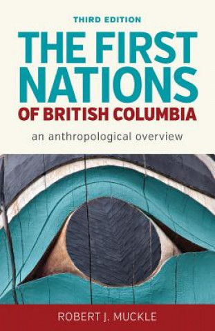 Książka First Nations of British Columbia, Third Edition Robert J. Muckle