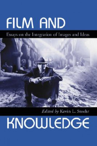 Kniha Film and Knowledge Kevin L. Stoehr