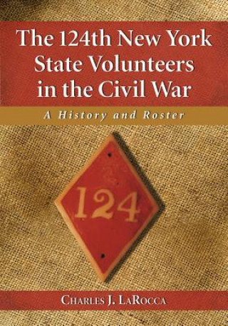 Książka 124th New York State Volunteers in the Civil War Charles J. LaRocca