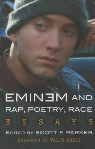 Könyv Eminem and Rap, Poetry, Race Scott F. Parker