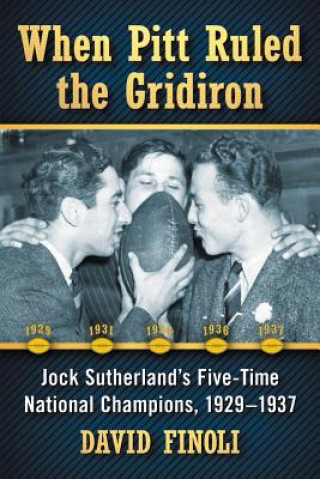 Könyv When Pitt Ruled the Gridiron Dave Finoli