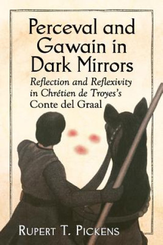 Książka Perceval and Gawain in Dark Mirrors Rupert T. Pickens