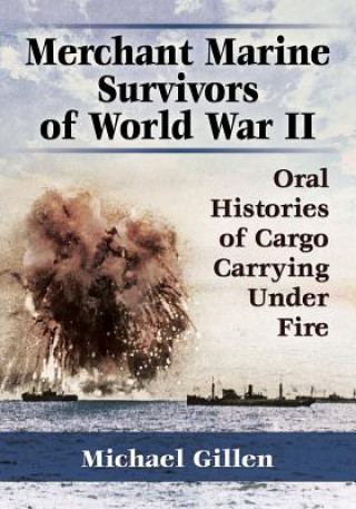 Книга Merchant Marine Survivors of World War II Michael Gillen