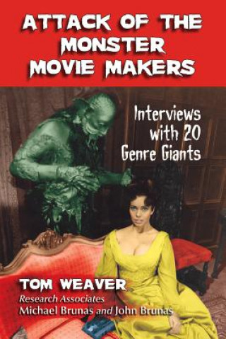 Kniha Attack of the Monster Movie Makers Tom Weaver