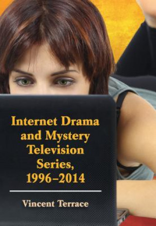 Kniha Internet Drama and Mystery Television Series, 1996-2014 Vincent Terrace