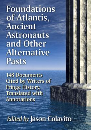 Carte Foundations of Atlantis, Ancient Astronauts and Other Alternative Pasts 