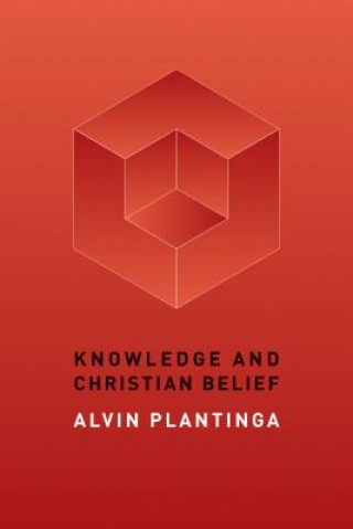 Kniha Knowledge and Christian Belief Alvin Plantinga