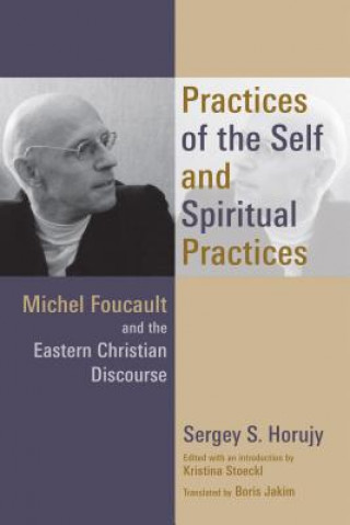 Książka Practices of the Self and Spiritual Practices Sergey S. Horujy