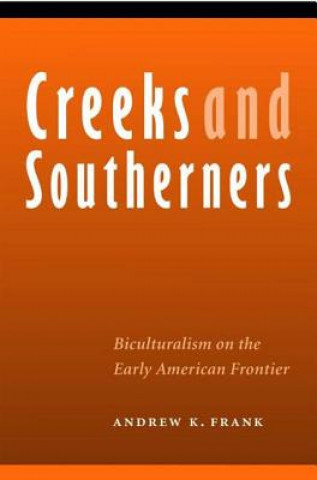 Kniha Creeks and Southerners Andrew K. Frank