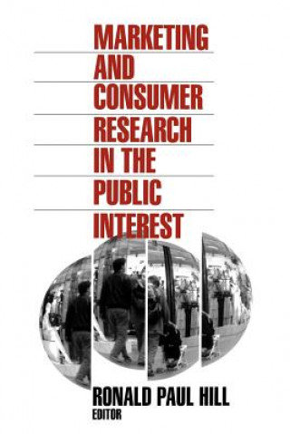 Knjiga Marketing and Consumer Research in the Public Interest Ronald Paul Hill