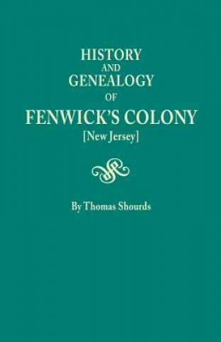 Carte History and Genealogy of Fenwick's Colony [New Jersey] Thomas Shourds
