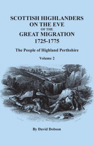 Carte Scottish Highlanders on the Eve of the Great Migration, 1725-1775 David Dobson