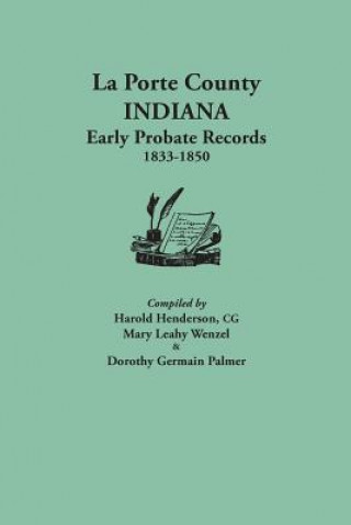 Carte La Porte County, Indiana, Early Probate Records, 1833-1850 