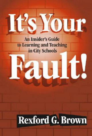 Livre It's Your Fault! Rexford G. Brown