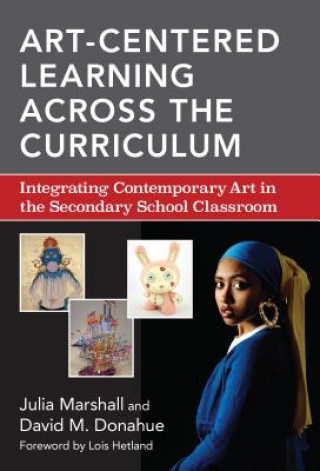 Kniha Art-Centered Learning Across the Curriculum David M. Donahue