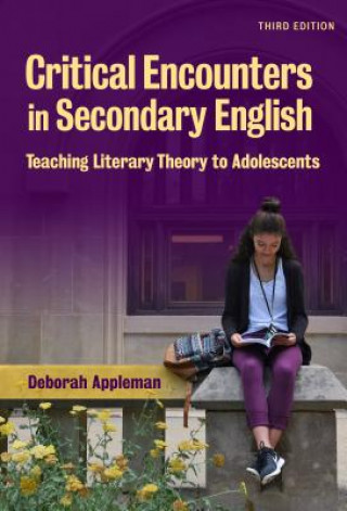 Kniha Critical Encounters in Secondary English Deborah Appleman