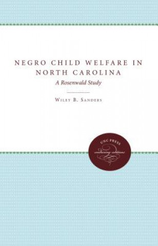 Könyv Negro Child Welfare in North Carolina Wiley B. Sanders