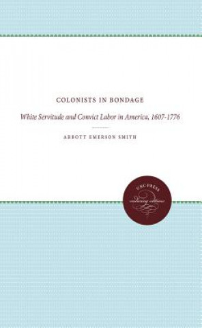 Könyv Colonists in Bondage Abbott Emerson Smith